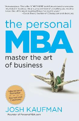 The Personal MBA: Master the Art of Business