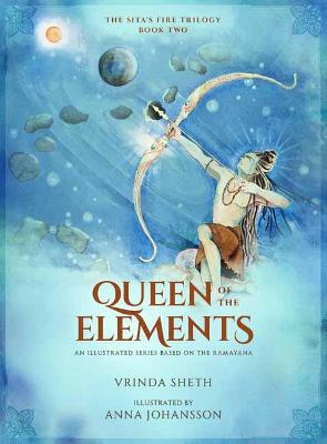 Queen of the Elements: An Illustrated Series Based on the Ramayana: