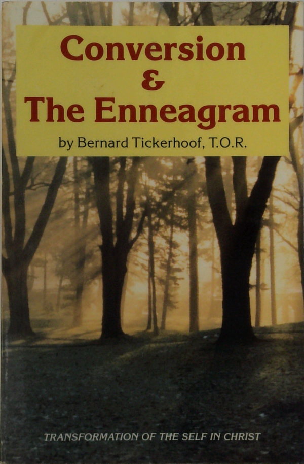 Conversion & The Enneagram: Transformation Of The Self In Christ
