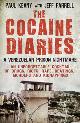 Cocaine Diaries, The A Venezuelan Prison Nightmare