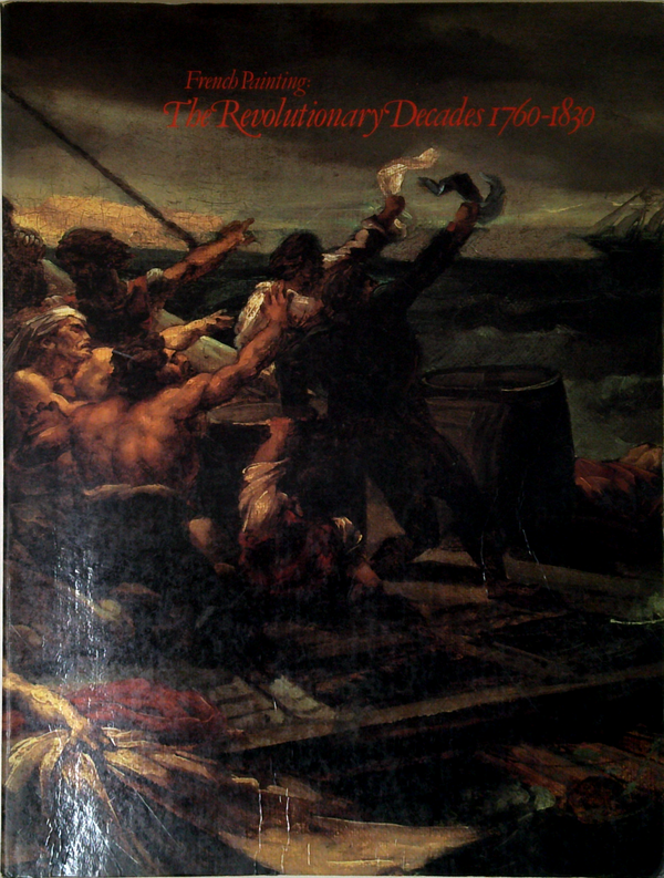 French Painting: The Revolutionary Decades 1760-1830