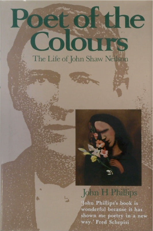 Poet of the Colours: The Life of John Shaw Neilson