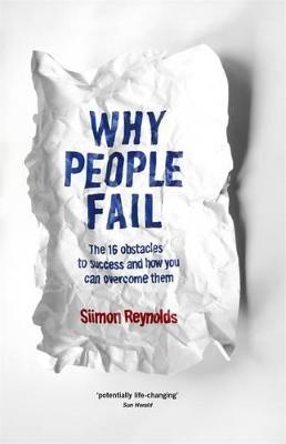 Why People Fail: The 16 obstacles to success and how you can overcome