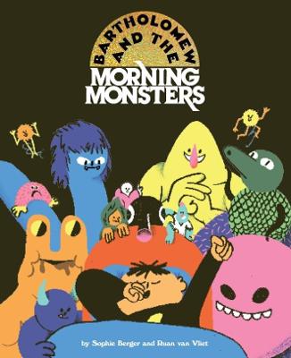 Bartholomew and the Morning Monsters