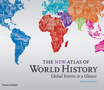 The New Atlas of World History: Global Events at a Glance