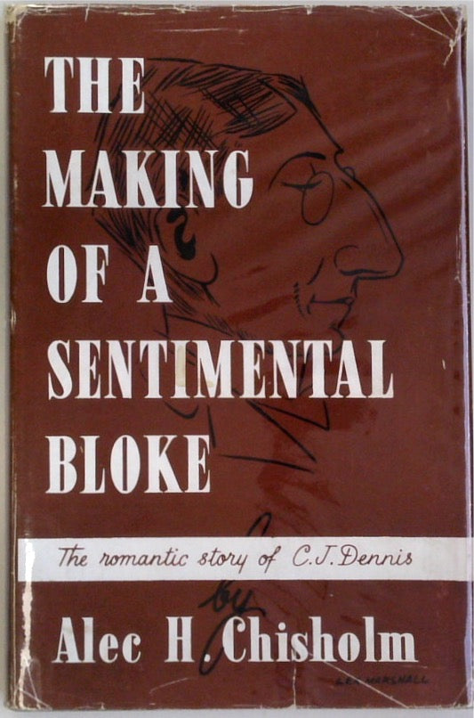 The Making of a Sentimental Bloke: A Sketch of the Remarkable Career of C.J. Dennis