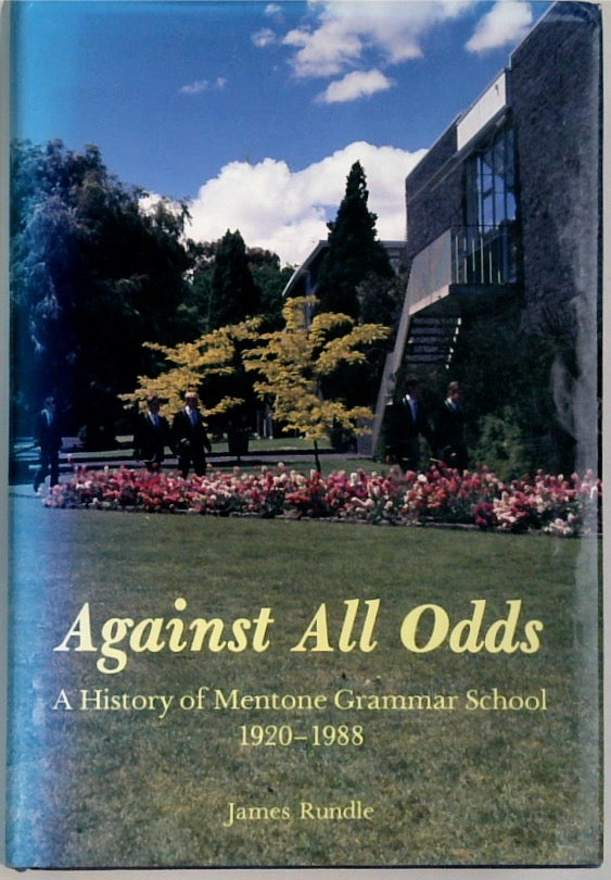 Against All Odds: A History of Mentone Grammar School 1920-1988