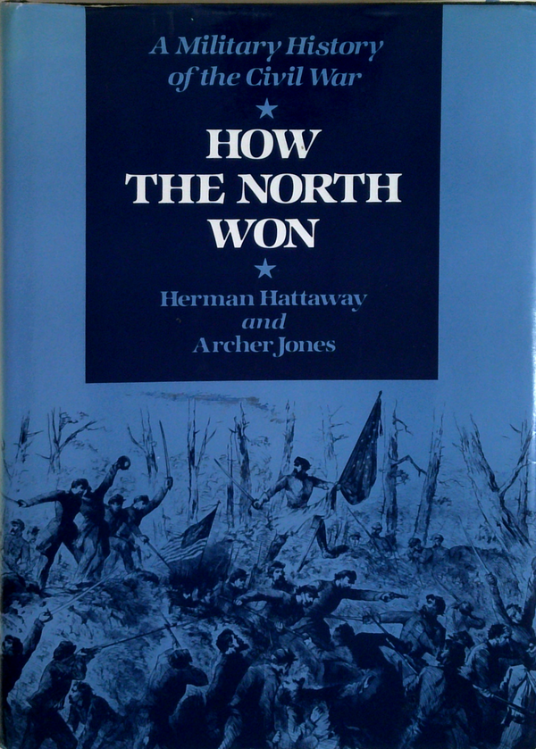 A Military History Of The Civil War: How The North Won