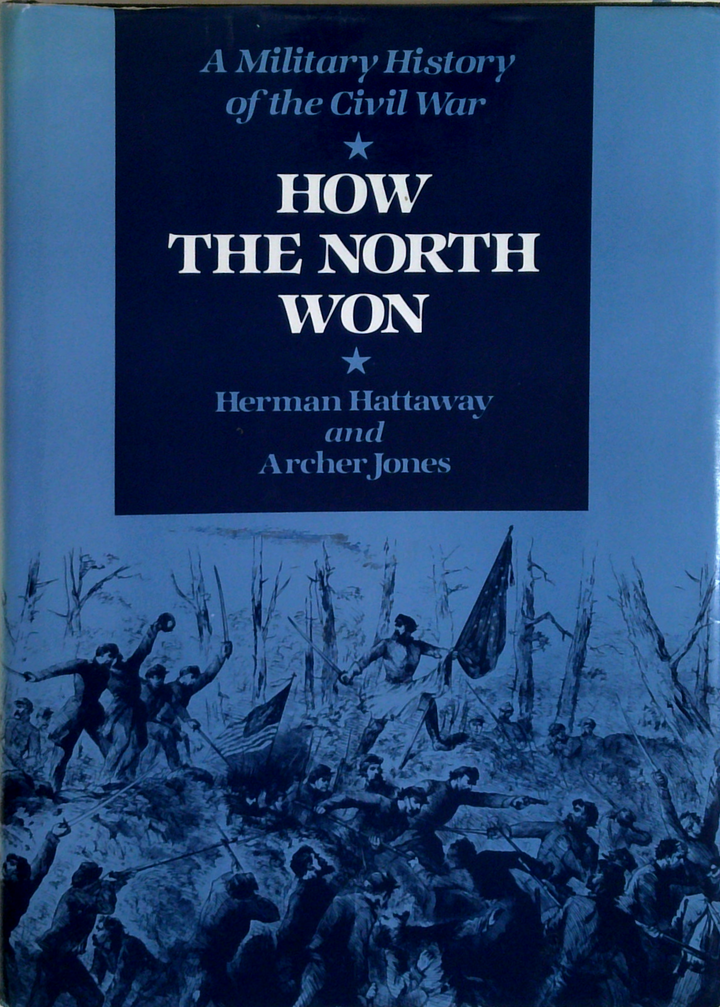 A Military History Of The Civil War: How The North Won