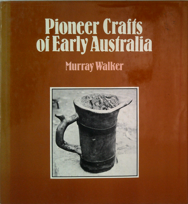 Pioneer Crafts Of Early Australia