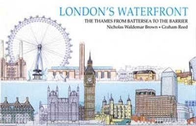 London's Waterfront: The Thames from Battersea to the Barrier