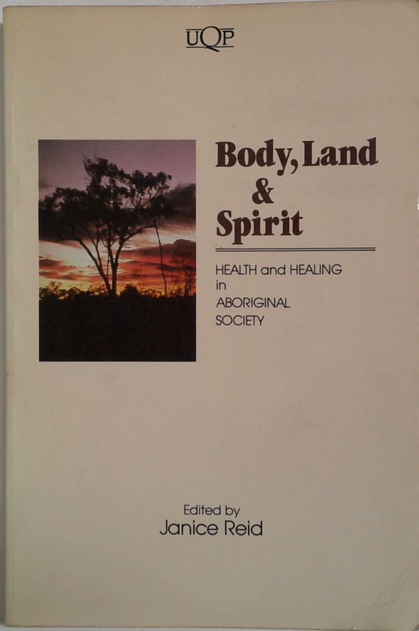 Body, Land & Spirit: Health And Healing In Aboriginal Society