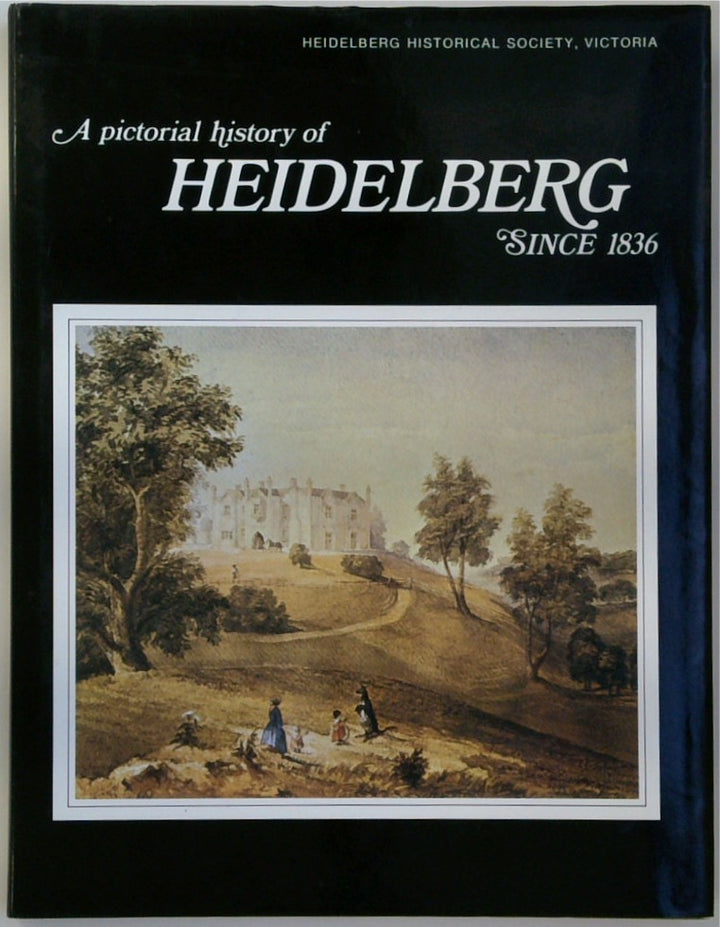 Heidelberg Since 1836: A Pictorial History