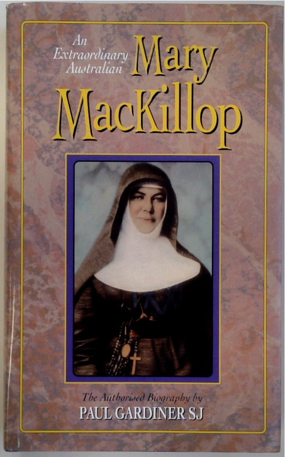 Mary MacKillop: An Extraordinary Australian