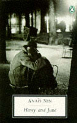 Henry And June: (from the Unexpurgated Diary of Anais Nin)