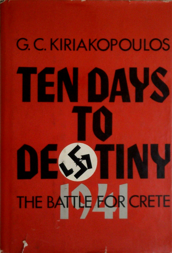 Ten Days To Destiny: The Battle For Crete 1941