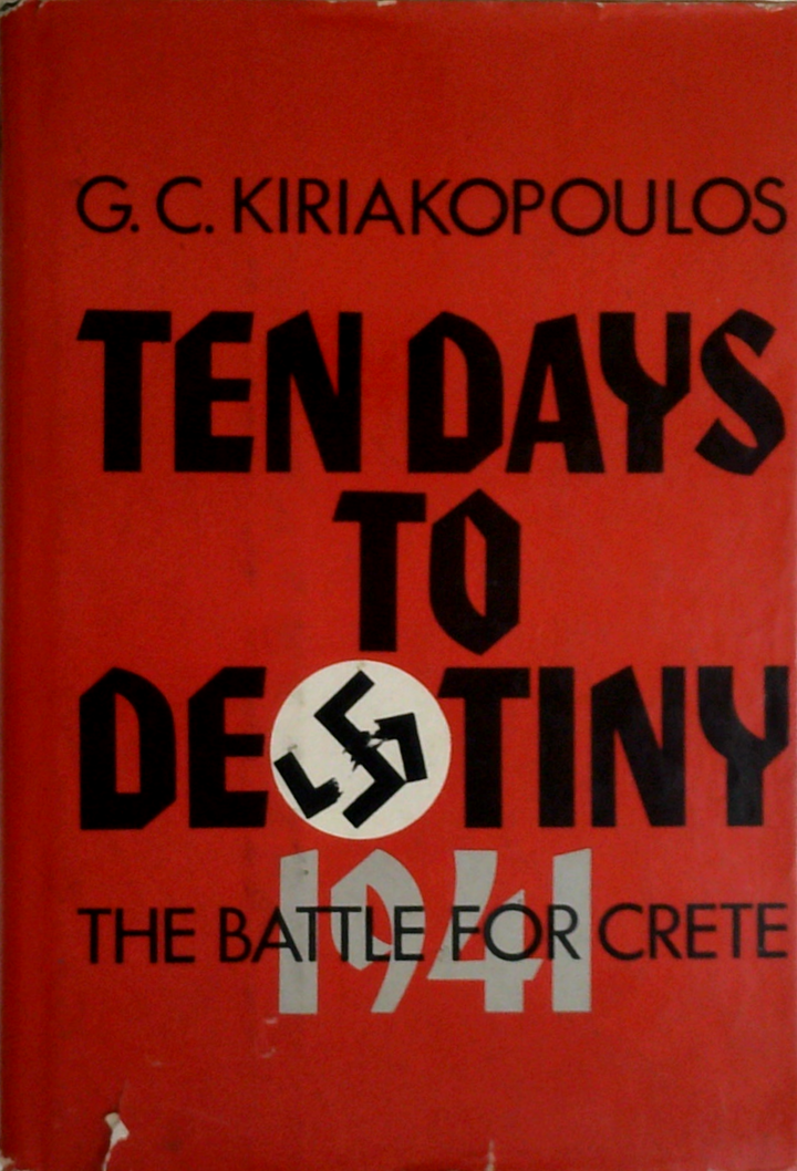 Ten Days To Destiny: The Battle For Crete 1941