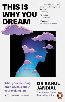 This Is Why You Dream: What your sleeping brain reveals about your