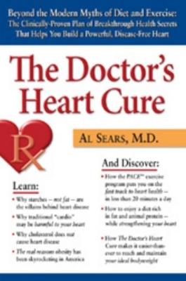 The Doctor's Heart Cure: Beyond the Modern Myths of Diet and Exercise: