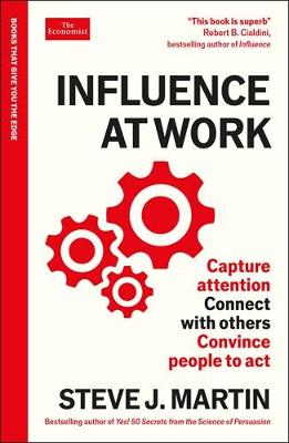 Influence at Work: Capture attention, connect with others, convince