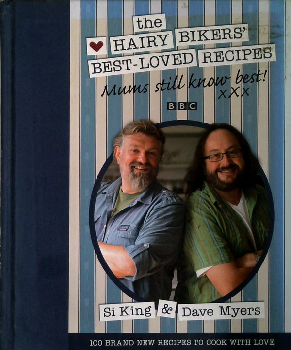 The Hairy Bikers' Best-Loved Recipes: Mums Still Know Best!