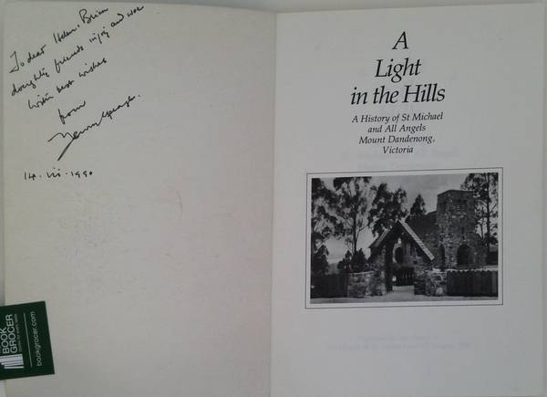 A Light In The Hills: A History Of St Michael And All Angels Mount Dandenong, Victoria (SIGNED)
