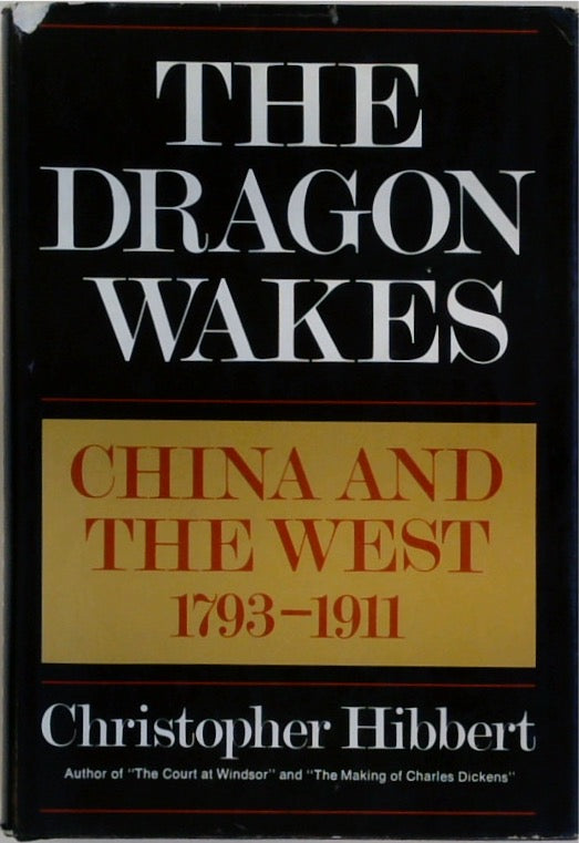 The Dragon Wakes: China and the West, 1793-1911