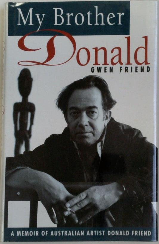 My Brother Donald: A Memoir of Australian Artist Donald Friend