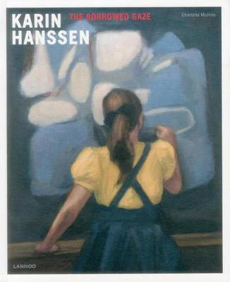 Karin Hanssen: The Borrowed Gaze