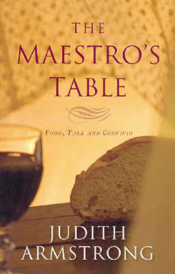 The Maestro's Table: Food, Talk and Convivo