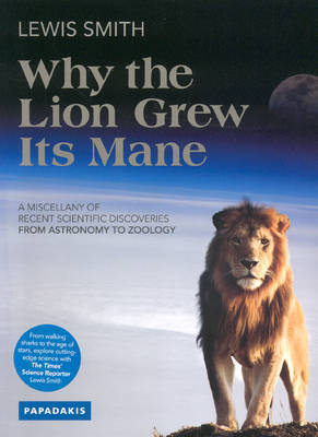 Why the Lion Grew Its Mane: A Miscellany of Recent Scientific
