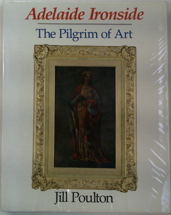 Adelaide Ironside: The Pilgrim Of Art