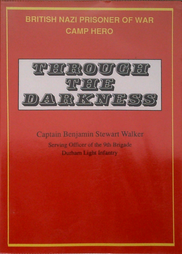 Through The Darkness: British Nazi Prisoner Of War Camp Hero