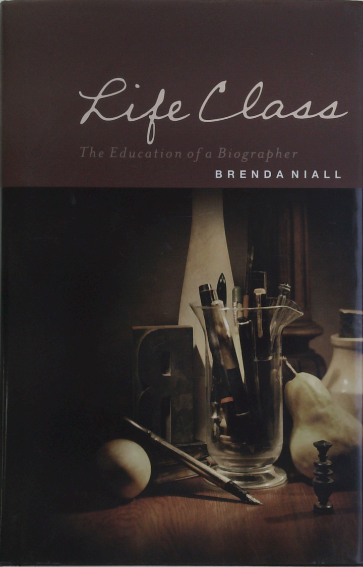 Life Class: The Education Of A Biographer (SIGNED)