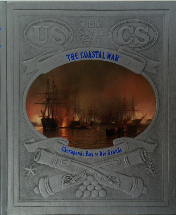 The Coastal War: Chesapeake Bay To Rio Grande