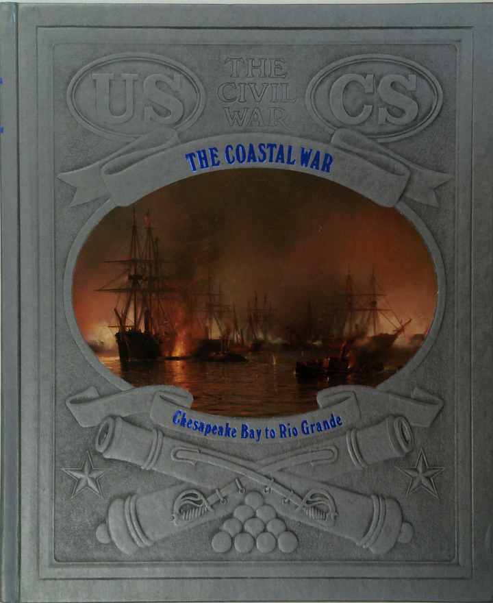 The Coastal War: Chesapeake Bay To Rio Grande