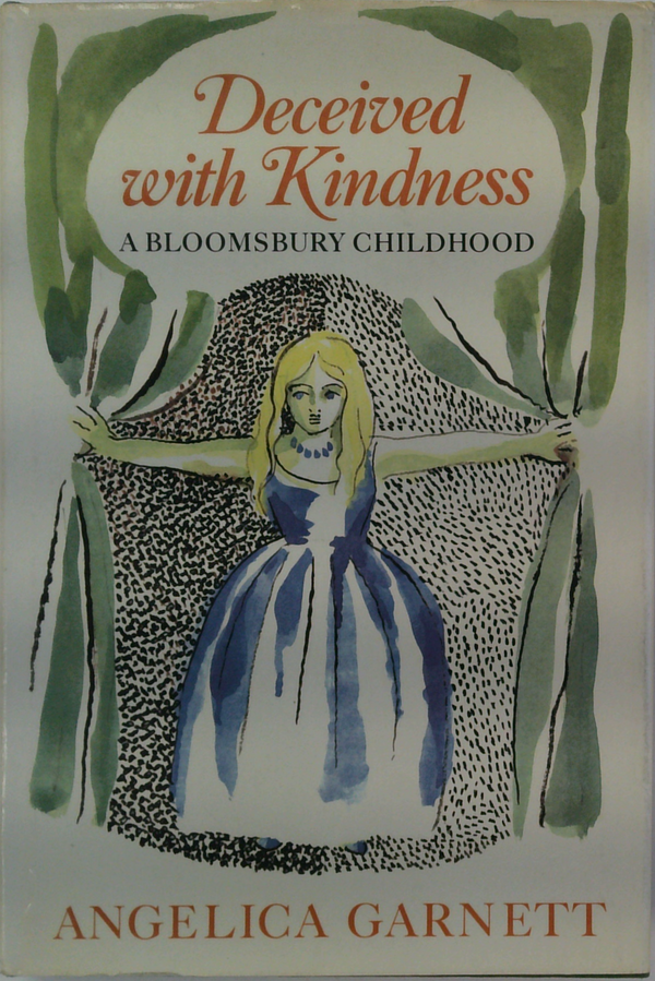 Deceived With Kindness
A Bloomsbury Childhood