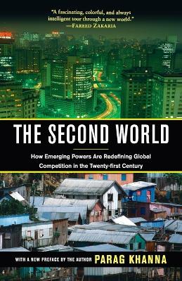 The Second World: How Emerging Powers Are Redefining Global