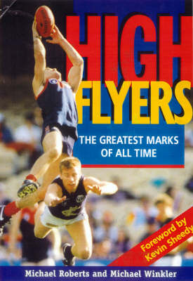 High Flyers: the Greatest Marks of All Time: The Greatest Marks of All