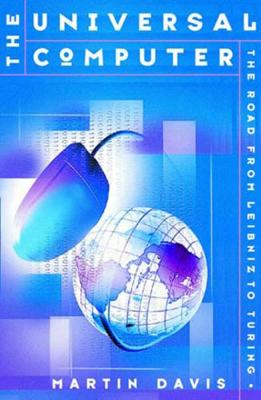 The Universal Computer: The Road from Leibniz to Turing