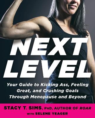 Next Level: Your Guide to Kicking Ass, Feeling Great, and Crushing