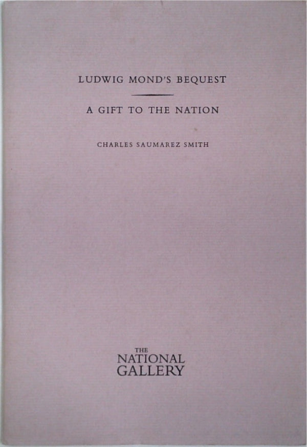 Ludwig Mond's Bequest. A Gift to the Nation