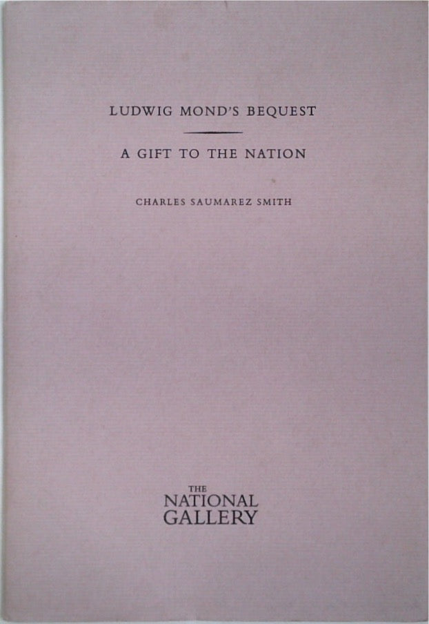 Ludwig Mond's Bequest. A Gift to the Nation