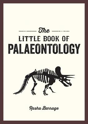 The Little Book of Palaeontology: The Pocket Guide to Our Fossilized