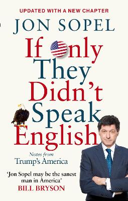 If Only They Didn't Speak English: Notes From Trump's America