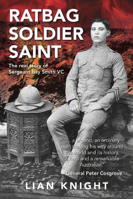 Ratbag, Soldier, Saint: The real story of Sergeant  Issy Smith VC
