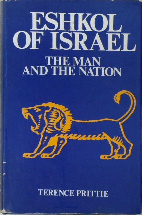 Eshkol of Israel: The Man and the Nation