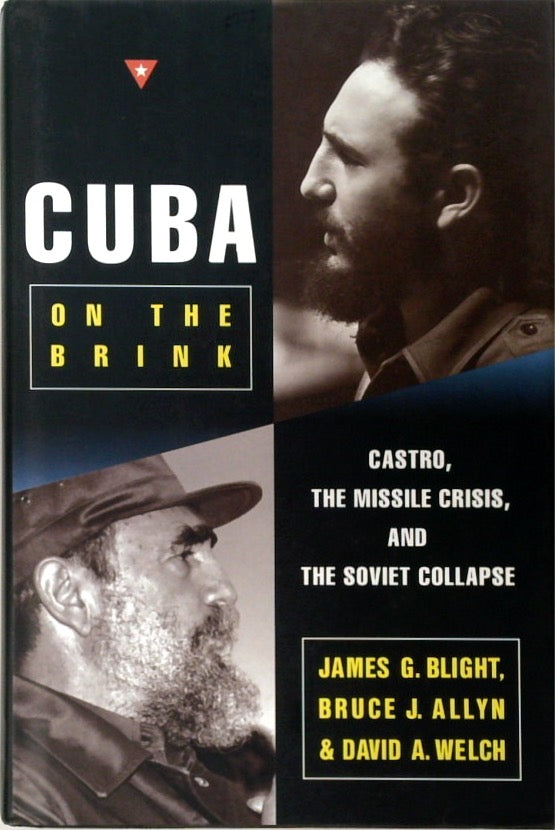 Cuba on the Brink: Castro, the Missile Crisis, and the Soviet Collapse