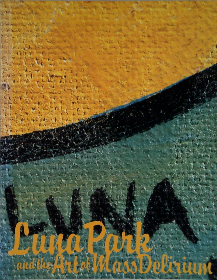 Luna Park And The Art Of Mass Delirium