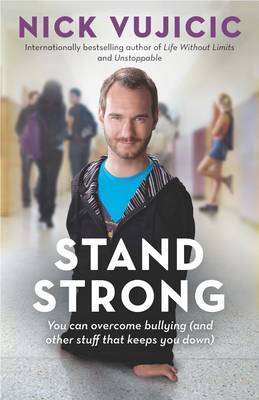 Stand Strong: You can overcome bullying (and other stuff that keeps